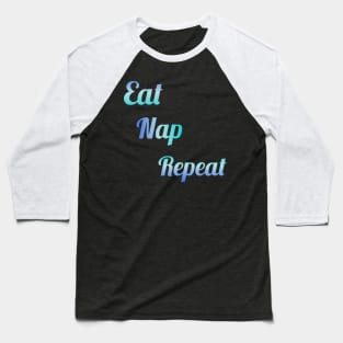 Eat, Nap, Repeat Baseball T-Shirt